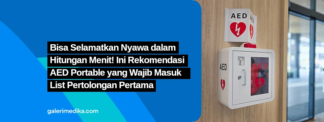 Bisa Selamatkan Nyawa dalam Hitungan Menit! Ini Rekomendasi AED Portable yang Wajib Masuk List Pertolongan Pertama Bisa Selamatkan Nyawa dalam Hitungan Menit! Ini Rekomendasi AED Portable yang Wajib Masuk List Pertolongan Pertama