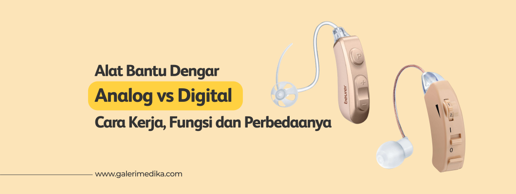 Alat Bantu Dengar Analog vs Digital, Cara Kerja, Fungsi dan Perbedaanya