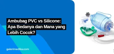 Ambubag PVC vs Silicone: Apa Bedanya dan Mana yang Lebih Cocok?