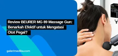 Review BEURER MG 89 Massage Gun: Benarkah Efektif untuk Mengatasi Otot Pegal?