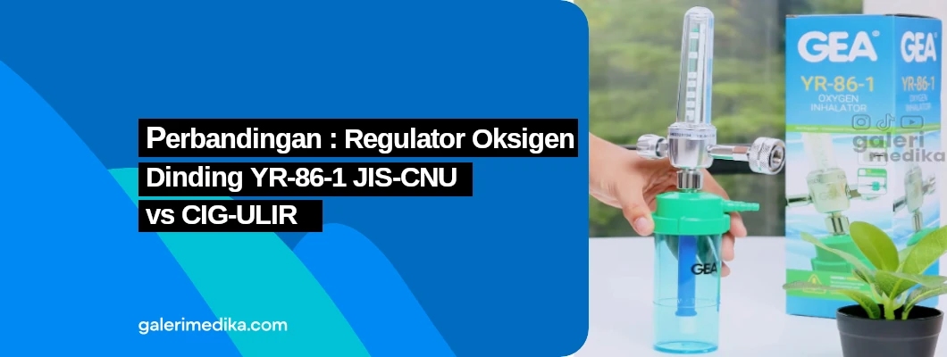 Perbandingan : Regulator Oksigen Dinding YR-86-1 JIS-CNU vs CIG-ULIR Perbandingan : Regulator Oksigen Dinding YR-86-1 JIS-CNU vs CIG-ULIR
