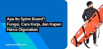 Apa Itu Spine Board? Fungsi, Cara Kerja, dan Kapan Harus Digunakan