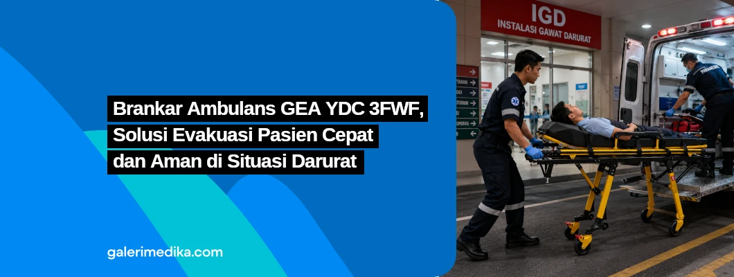 Brankar Ambulans GEA YDC 3FWF, Solusi Evakuasi Pasien Cepat dan Aman di Situasi Darurat Brankar Ambulans GEA YDC 3FWF, Solusi Evakuasi Pasien Cepat dan Aman di Situasi Darurat