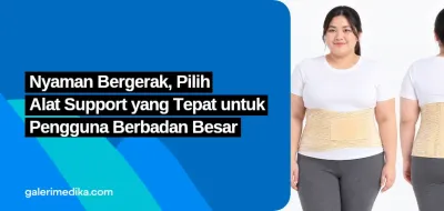 Nyaman Bergerak, Pilih Alat Support yang Tepat untuk Pengguna Berbadan Besar