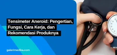 Tensimeter Aneroid: Pengertian, Fungsi, Cara Kerja, dan Rekomendasi Produknya