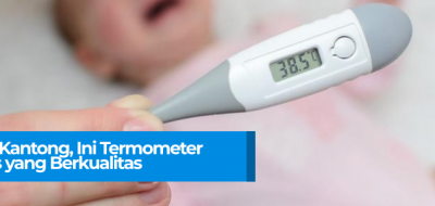 Hemat di Kantong, Ini Termometer Ekonomis yang Berkualitas