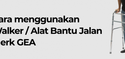 Cara Menggunakan Walker Alat Bantu Jalan