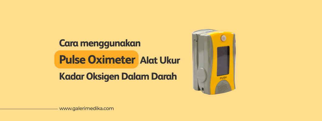 Cara Menggunakan Pulse Oximeter - Alat Ukur Kadar Oksigen Dalam Darah