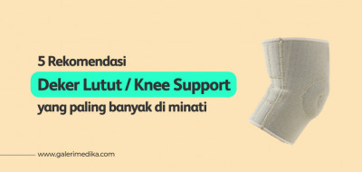 5 Alat Deker Lutut / Knee Support yang Paling Banyak Diminati