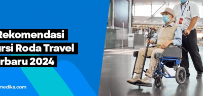 7 Rekomendasi Kursi Roda Travel Terbaru 2025