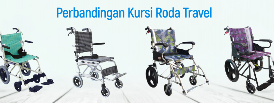 Perbandingan Kursi Roda Travel - Alat Bantu Jalan