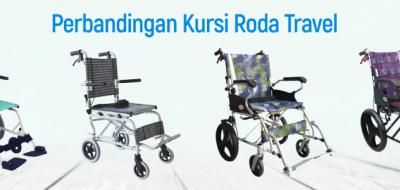 Perbandingan Kursi Roda Travel - Alat Bantu Jalan