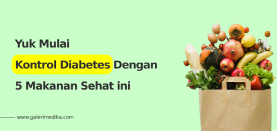 Kontrol Diabetes Anda dengan 5 Makanan Sehat Ini