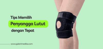 Tips Memilih Penyangga Lutut dengan Tepat