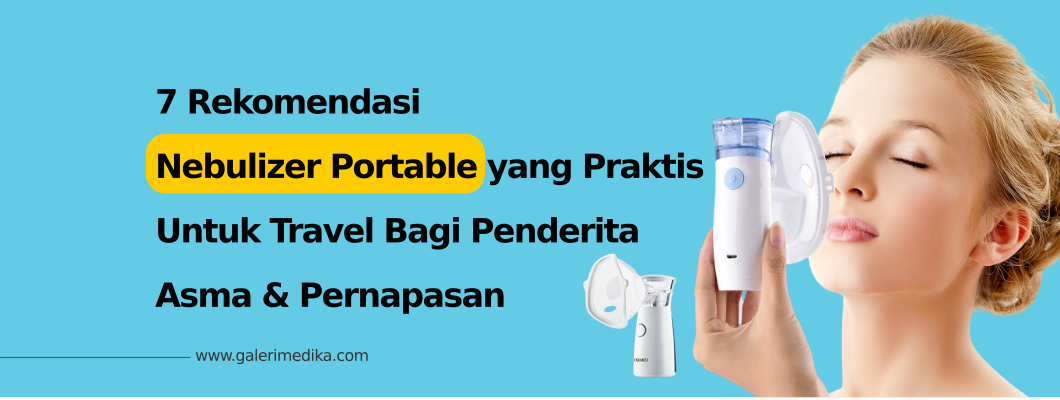 7 Rekomendasi Nebulizer Portable yang Praktis Untuk Travel