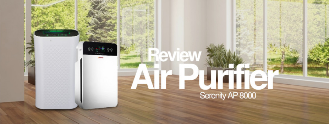Ruangan Jadi Bersih dan Higenis dengan Air Purifier Serenity