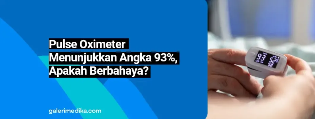 Pulse Oximeter Menunjukkan Angka 93%, Apakah Berbahaya?