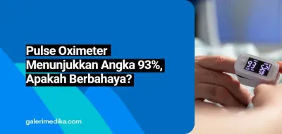 Pulse Oximeter Menunjukkan Angka 93%, Apakah Berbahaya?