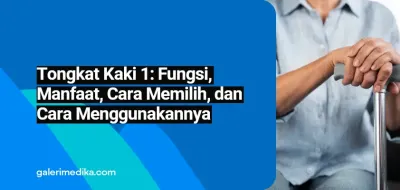 Tongkat Kaki 1: Fungsi, Manfaat, Cara Memilih, dan Cara Menggunakannya
