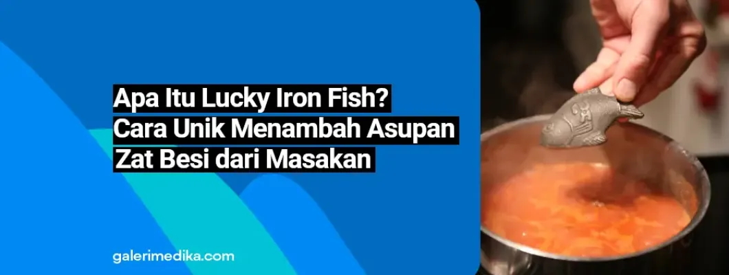 Apa Itu Lucky Iron Fish? Cara Unik Menambah Asupan Zat Besi dari Masakan
