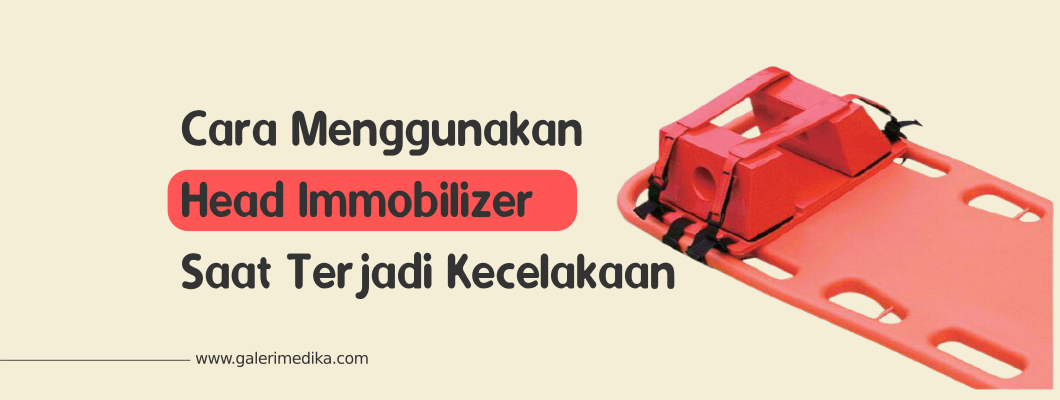 Cara Menggunakan Head Immobilizer Saat Terjadi Kecelakaan