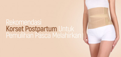 Rekomendasi Korset Postpartum Untuk Pemulihan Pasca Melahirkan