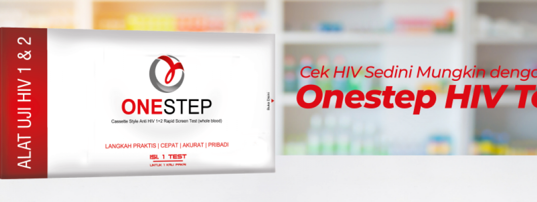 Cek HIV Sedini Mungkin dengan Onestep HIV Test