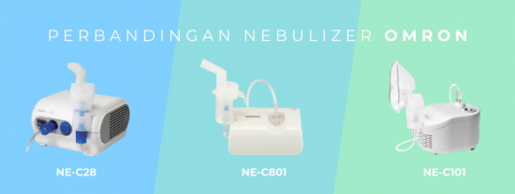 Perbandingan Nebulizer Omron NE-C28, NE-C101 dan NE-C801