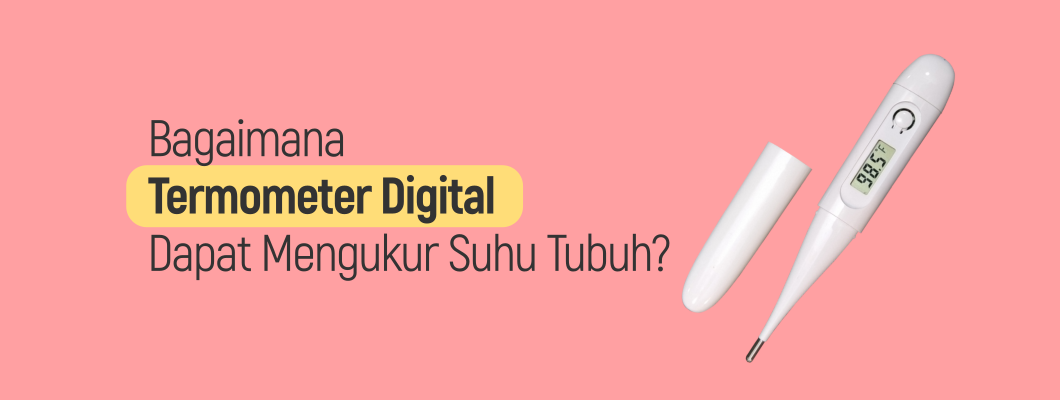 Bagaimana Cara Kerja Termometer Digital?