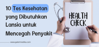 10 Tes Kesehatan Yang Dibutuhkan Lansia Untuk Mencegah Penyakit