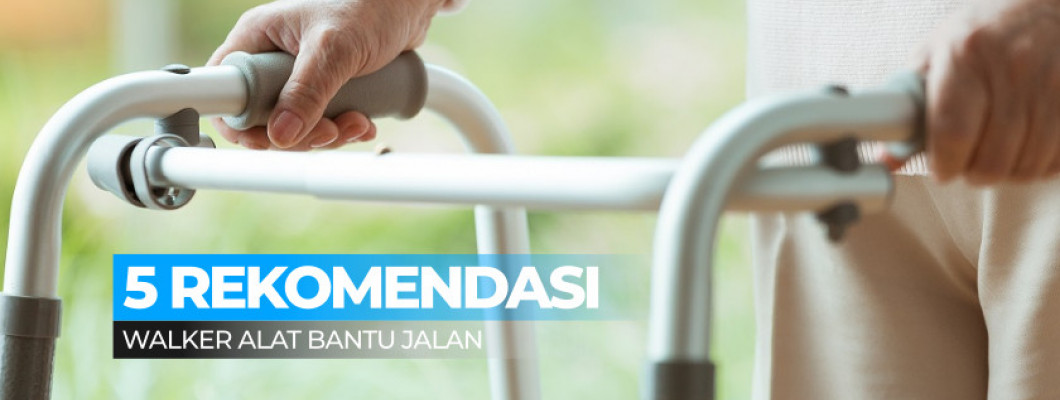 5 Rekomendasi Walker Alat Bantu Jalan Untuk Fisioterapi