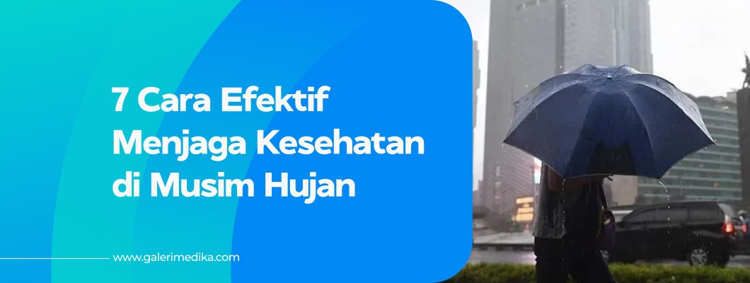 7 Cara Efektif Menjaga Kesehatan di Musim Hujan