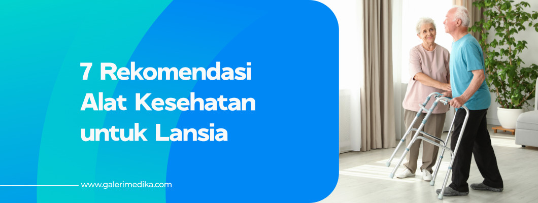 7 Rekomendasi Alat Kesehatan untuk Lansia