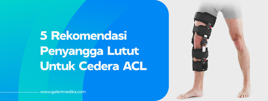 5 Pilihan Penyangga Lutut Untuk Pemulihan Cedera ACL