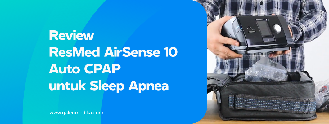 Review ResMed AirSense 10 Auto CPAP untuk Sleep Apnea