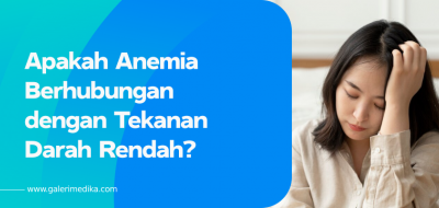 Apakah Anemia Berhubungan dengan Tekanan Darah Rendah?