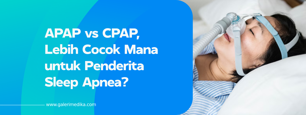 APAP vs CPAP, Lebih Cocok Mana untuk Penderita Sleep Apnea?