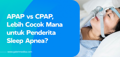 APAP vs CPAP, Lebih Cocok Mana untuk Penderita Sleep Apnea?
