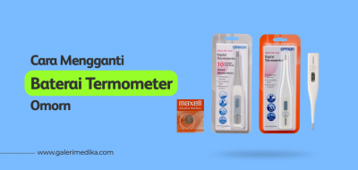 Cara Mengganti Baterai Termometer Omron