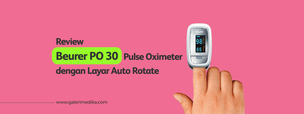 Review Beurer PO 30 Pulse Oximeter dengan Layar Auto Rotate