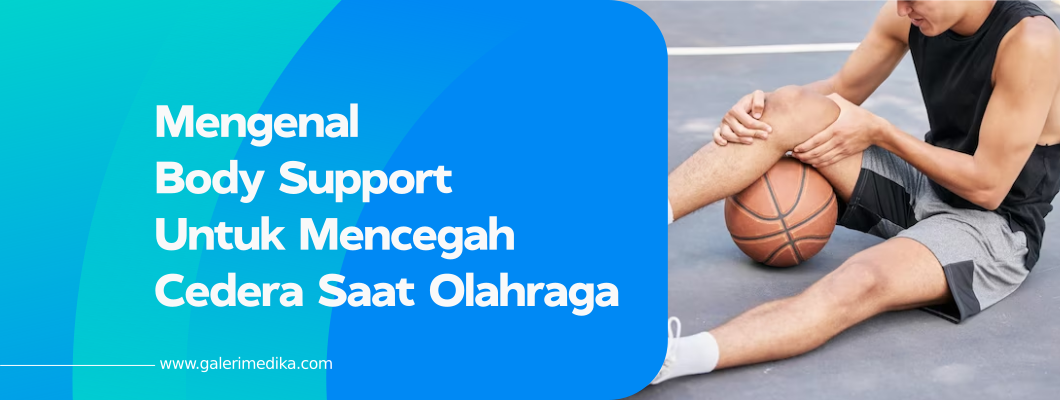 Mengenal Body Support Untuk Mencegah Cedera Saat Olahraga