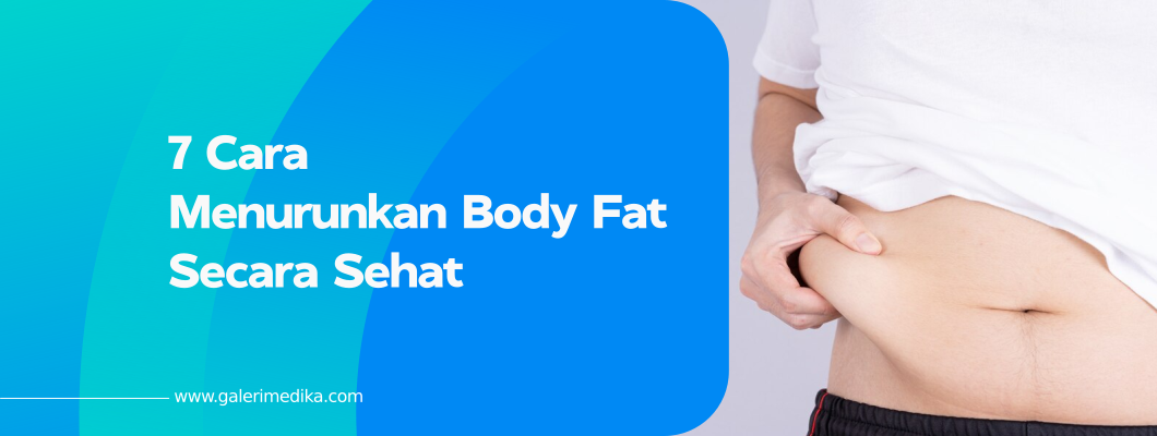 7 Cara Menurunkan Body Fat Secara Sehat