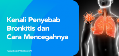 Kenali Penyebab Bronkitis dan Cara Mencegahnya