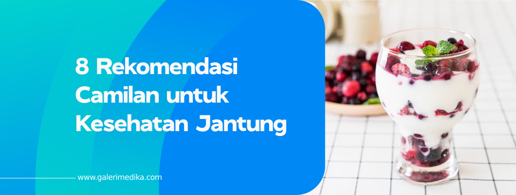 8 Rekomendasi Camilan untuk Kesehatan Jantung