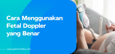 Cara Menggunakan Fetal Doppler yang Benar
