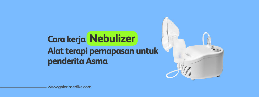 Cara Kerja Nebulizer Untuk Atasi Penyakit Asma