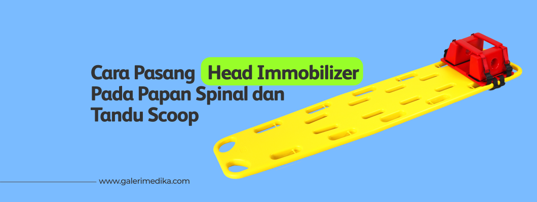 Cara Menggunakan Head Immobilizer Pada Papan Spinal dan Tandu Scoop