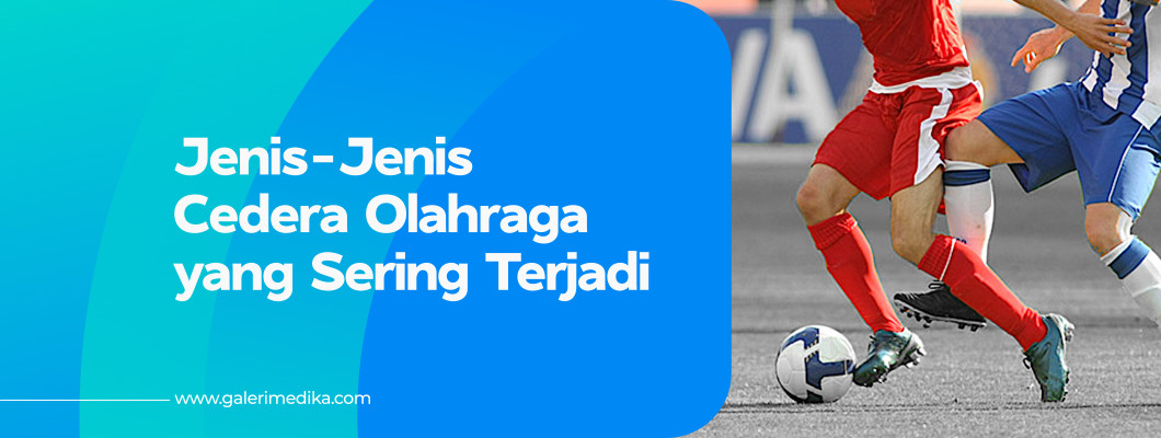 Jenis Cedera Olahraga yang Sering Dialami para Atlet