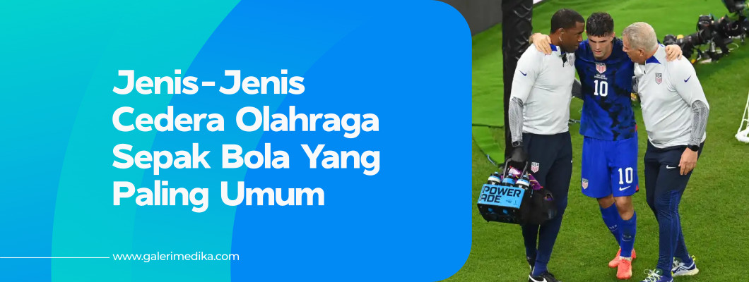 Jenis-Jenis Cedera Olahraga Sepak Bola Yang Paling Umum