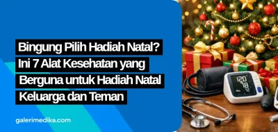 Bingung Pilih Hadiah Natal? Ini 7 Alat Kesehatan yang Berguna untuk Keluarga dan Teman